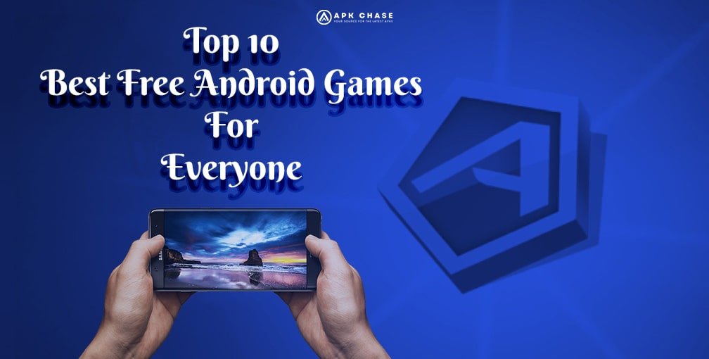 Top 10 Best Free Android Games For Everyone - Enjoy Gaming on Your Android Device