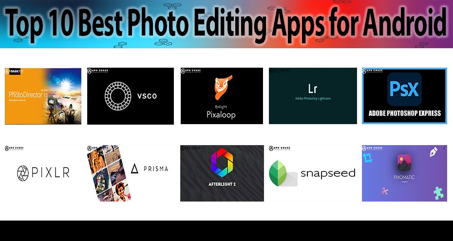 Top 10 Best Photo Editing Apps for Android